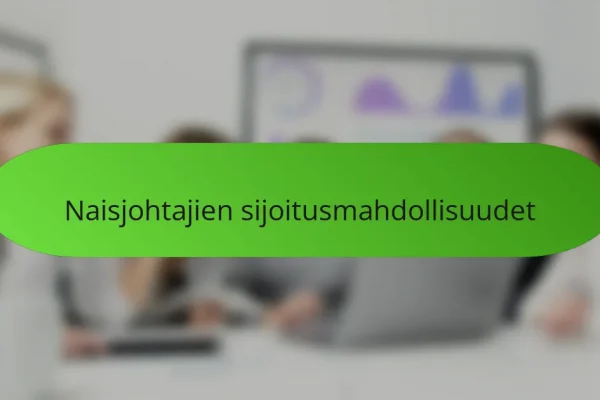 Naisjohtajien sijoitusmahdollisuudet