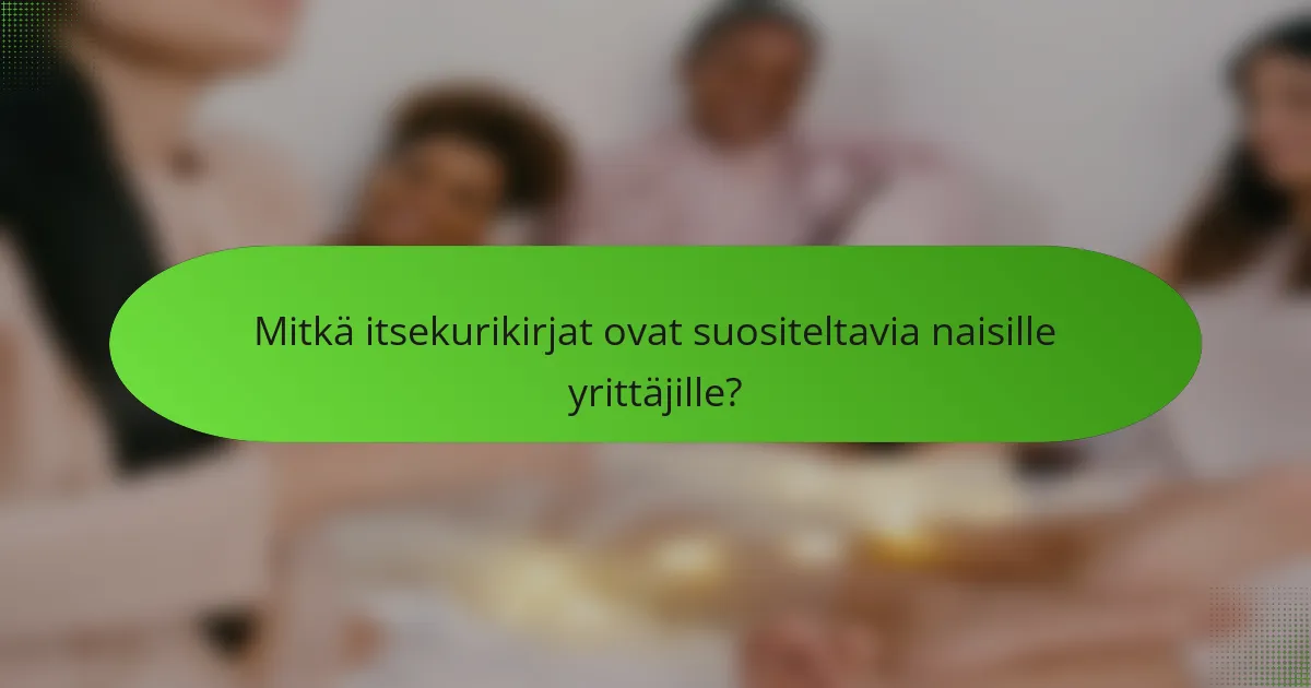 Mitkä itsekurikirjat ovat suositeltavia naisille yrittäjille?