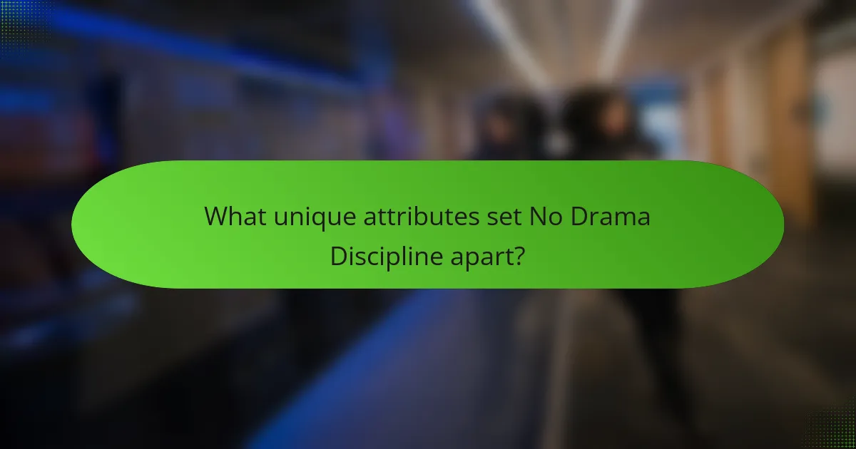 What unique attributes set No Drama Discipline apart?